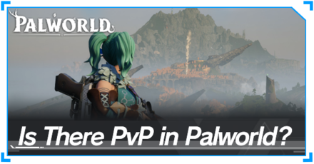 Is There PVP in Palworld?